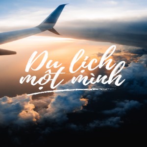 Du lịch một mình, Tại sao lại không thử?